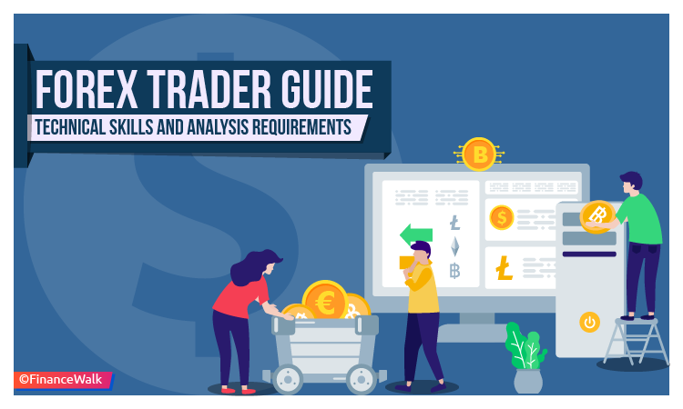Forex Trader Guide Technical Skills And Analysis Requirements - 